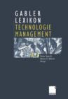 Image for Gabler Lexikon Technologie Management : Management von Innovationen und neuen Technologien im Unternehmen