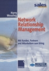 Image for Network Relationship Management: Mit Kunden, Partnern und Mitarbeitern zum Erfolg
