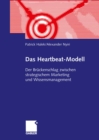 Image for Das Heartbeat-Modell: Der Bruckenschlag zwischen strategischem Marketing und Wissensmanagement
