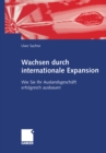Image for Wachsen Durch Internationale Expansion: Wie Sie Ihr Auslandsgeschaft Erfolgreich Ausbauen