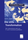 Image for Die Stille Transformation: Wie Unternehmen Jetzt Von It Und E-commerce Profitieren