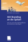 Image for Mit Branding an die Spitze!: Wie Sie auch ohne Werbemillionen die Konkurrenz uberflugeln