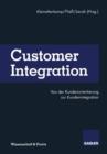 Image for Customer Integration : Von der Kundenorientierung zur Kundenintegration