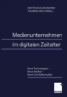 Image for Medienunternehmen im digitalen Zeitalter: Neue Technologien - Neue Markte - Neue Geschaftsansatze