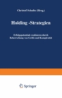 Image for Holding-strategien: Erfolgspotentiale Realisieren Durch Beherrschung Von Groe Und Komplexitat