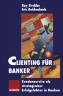 Image for Clienting fur Banker: Kundenservice als strategischer Erfolgsfaktor in Banken