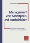 Image for Management Von Marktpreis- Und Ausfallrisiken: Instrumente Und Strategien Zur Risikominimierung in Banken