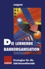 Image for Die Lernende Bankorganisation: Strategien Fur Die Jahrtausendwende.