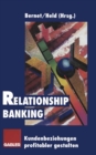 Image for Relationship Banking: Kundenbeziehungen Profitabler Gestalten