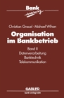 Image for Organisation im Bankbetrieb: Band II: Datenverarbeitung Banktechnik Telekommunikation