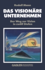 Image for Das Visionare Unternehmen: Der Weg Zur Vision in Zwolf Stufen.