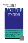 Image for Das Machiavelli-syndrom: Krankheitssymptome Des Unternehmens - Diagnose, Therapie, Pravention.