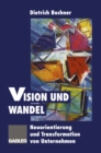 Image for Vision und Wandel: Neuorientierung und Transformation von Unternehmen