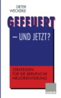 Image for Gefeuert - und jetzt?: Strategien fur die berufliche Neuorientierung.