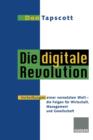 Image for Die digitale Revolution : Verheißungen einer vernetzten Welt - die Folgen fur Wirtschaft, Management und Gesellschaft