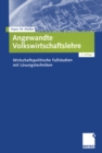 Image for Angewandte Volkswirtschaftslehre: Wirtschaftspolitische Fallstudien Mit Losungstechniken