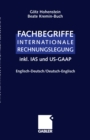 Image for Fachbegriffe Internationale Rechnungslegung/glossary of International Accounting Terms: Inkl. Ias Und Us-gaap, Englisch-deutsch / Deutsch-englisch