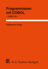 Image for Programmieren mit COBOL: Unter besonderer Berucksichtigung von COBOL 85