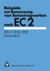 Image for Beispiele Zur Bemessung Von Betontragwerken Nach Ec 2: Din V Env 1992 Eurocode 2