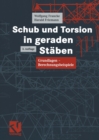 Image for Schub und Torsion in geraden Staben: Grundlagen - Berechnungsbeispiele