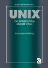Image for UNIX(TM) Das Betriebssystem und die Shells: Eine grundlegende Einfuhrung