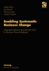 Image for Enabling Systematic Business Change: Integrated Methods and Software Tools for Business Process Redesign