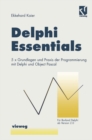 Image for Delphi Essentials: 5 Grundlagen Und Praxis Der Programmierung Mit Delphi Und Object Pascal.