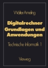 Image for Digitalrechner - Grundlagen Und Anwendungen: Technische Informatik 1