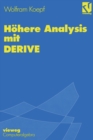 Image for Hohere Analysis Mit Derive: Mit Zahlreichen Abbildungen, Beispielen Und Ubungsaufgaben Sowie Mustersitzungen Mit Derive