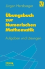 Image for Ubungsbuch zur Numerischen Mathematik: Typische Aufgaben mit ausgearbeiteten Losungen zur Numerik und zum Wissenschaftlichen Rechnen