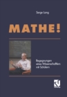 Image for Mathe!: Begegnungen eines Wissenschaftlers mit Schulern