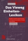 Image for Das Vieweg Einheiten-Lexikon: Begriffe, Formeln und Konstanten aus Naturwissenschaften, Technik und Medizin