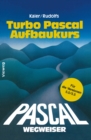 Image for Turbo Pascal-wegweiser Aufbaukurs: Fur Die Versionen 5.0 Und 5.5