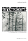 Image for Umweltforschung und Offentlichkeit: Das Waldsterben und die kommunikativen Leistungen von Wissenschaft und Massenmedien