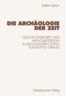 Image for Die Archaologie der Zeit: Geschichtsbegriff und Mythosrezeption in den jungeren Texten von Botho Strau