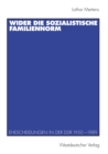 Image for Wider die sozialistische Familiennorm: Ehescheidungen in der DDR 1950 - 1989