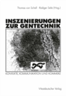 Image for Inszenierungen zur Gentechnik: Konflikte, Kommunikation und Kommerz