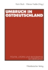 Image for Umbruch in Ostdeutschland: Politik, Utopie und Biographie im Ubergang