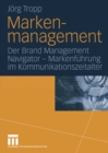 Image for Markenmanagement: Der Brand Management Navigator - Markenfuhrung Im Kommunikationszeitalter
