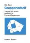 Image for Gruppenarbeit: Theorie und Praxis betrieblicher Problemlosegruppen.
