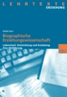 Image for Biographische Erziehungswissenschaft: Lebenslauf, Entwicklung und Erziehung. Eine Hinfuhrung