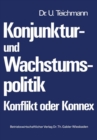Image for Konjunktur- Und Wachstumspolitik - Konflikt Oder Konnex