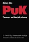 Image for Planungs- und Kontrollrechnung - PuK: Integrierte ergebnis- und liquiditatsorientierte Planungs- und Kontrollrechnung als Fuhrungsinstrument in Industrieunternehmungen mit Massen- und Serienproduktion