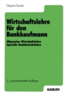 Image for Wirtschaftslehre Fur Den Bankkaufmann: Allgemeine Wirtschaftslehre Spezielle Bankbetriebslehre