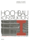 Image for Hochbau Konstruktion: Die Bauteile und das Baugefuge Grundlagen des heutigen Bauens