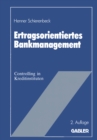 Image for Ertragsorientiertes Bankmanagement: Betriebswirtschaftliche Grundlagen Des Controlling in Kreditinstituten