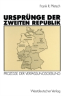 Image for Ursprunge der Zweiten Republik: Prozesse der Verfassungsgebung in den Westzonen und in der Bundesrepublik