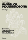 Image for Handbuch Industrieroboter: Bauweise * Programmierung Anwendung * Wirtschaftlichkeit