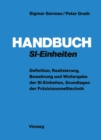 Image for Handbuch Si-einheiten: Definition, Realisierung, Bewahrung Und Weitergabe Der Si-einheiten, Grundlagen Der Prazisionsmetechnik