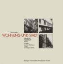 Image for Wohnung Und Stadt: Hamburg * Frankfurt * Wien Modelle Sozialen Wohnens in Den Zwanziger Jahren